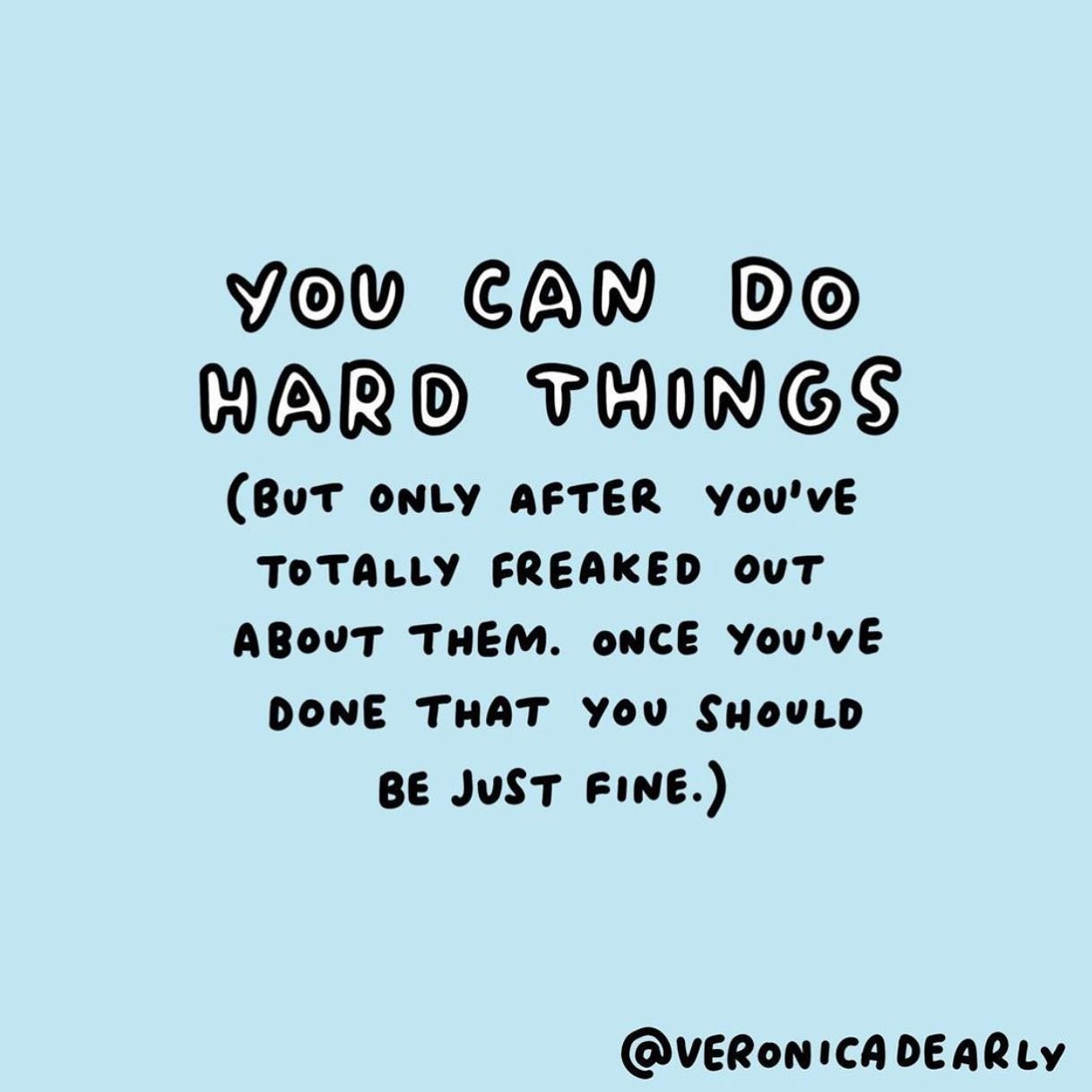 BLC 07 02 25 BLC 58  WLC wk 9  List Event Task, Affirmations Quote  You Can Do Hard Things  But Only After You've Totally Freaked Out About Them, contd  Veronica Dearly.jpg