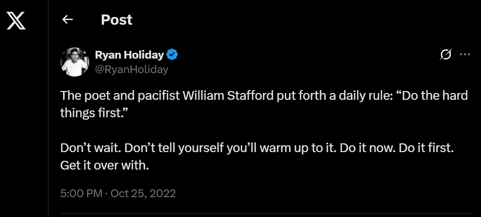 BLC 07 02 25 BLC 58  WLC wk 9  List Event Task, Affirmations Quote  Do The Hard Things First - Poet and Pacifist William Stafford,  Ryan Holiday Twitter X Tweet post.png