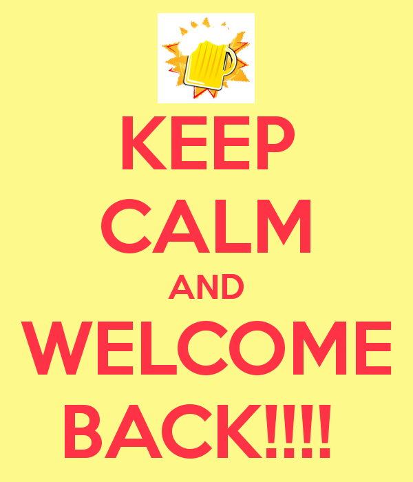 keep-calm-and-welcome-back-7.png