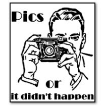 Pics+Or+It+Didn%27t+Happen.jpeg