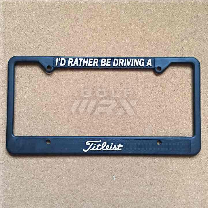 I'd Rather Be Driving a Titleist License Plate Frame — GolfWRX