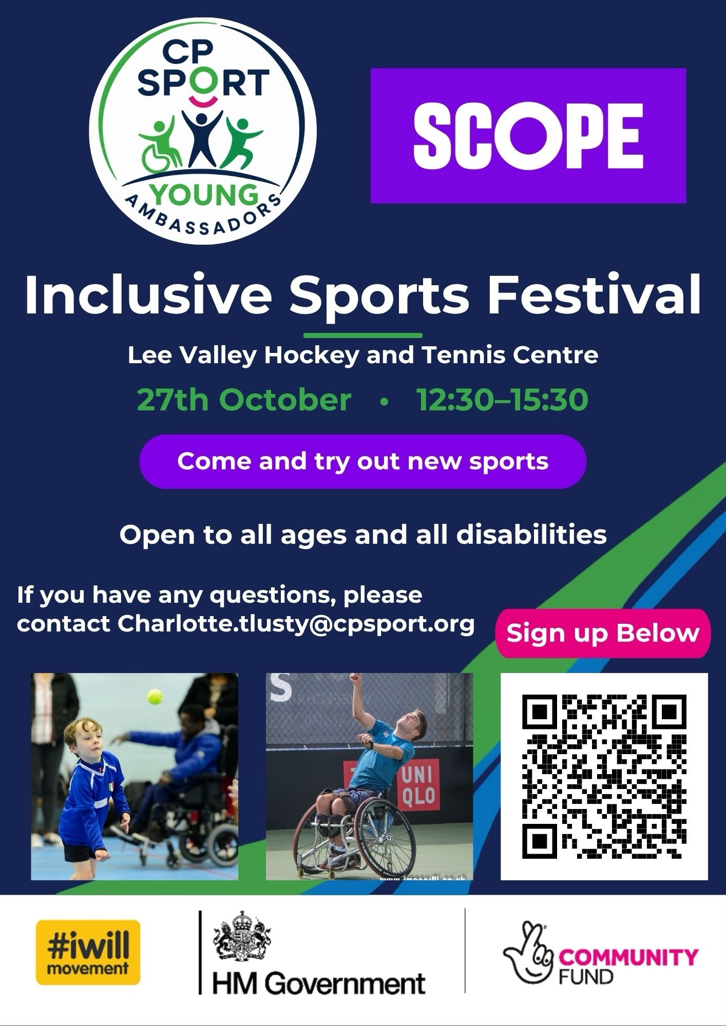 Poster for the Inclusive Sports Festival from Cerebral Palsy Sport and Scope. Open to all ages and all disabilities. Takes place on 27 October, 12.30pm to 3.30pm, at Lee Valley Hockey and Tennis Centre. Photographs show a child taking part in a ball activity and a wheelchair tennis player. A QR code is provided for registration. For questions, email charlotte.tlusty@cpsport.org.