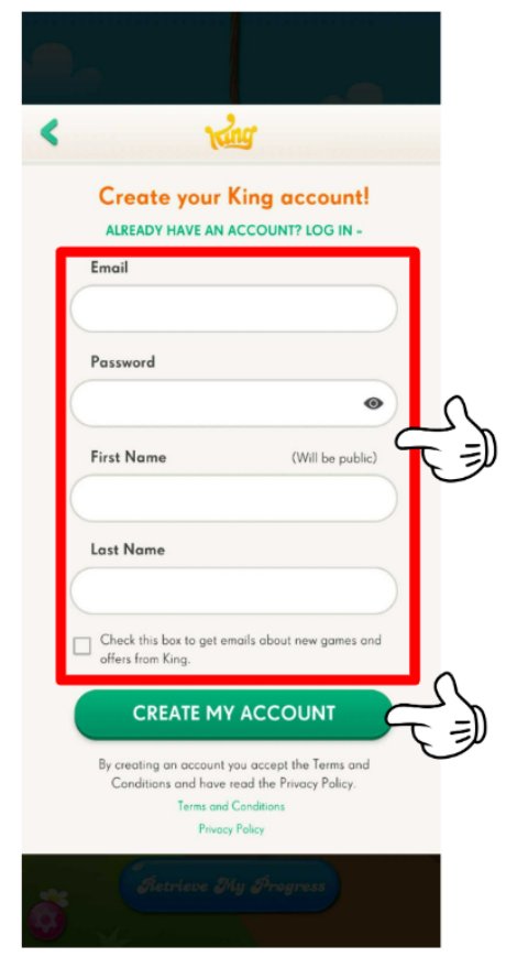 The screen to create a King account, with a form where you need to fill in your email, password, first name and last name. At the bottom, a green button that reads: Create my account" . There you can also check Terms and Conditions and privacy Policy