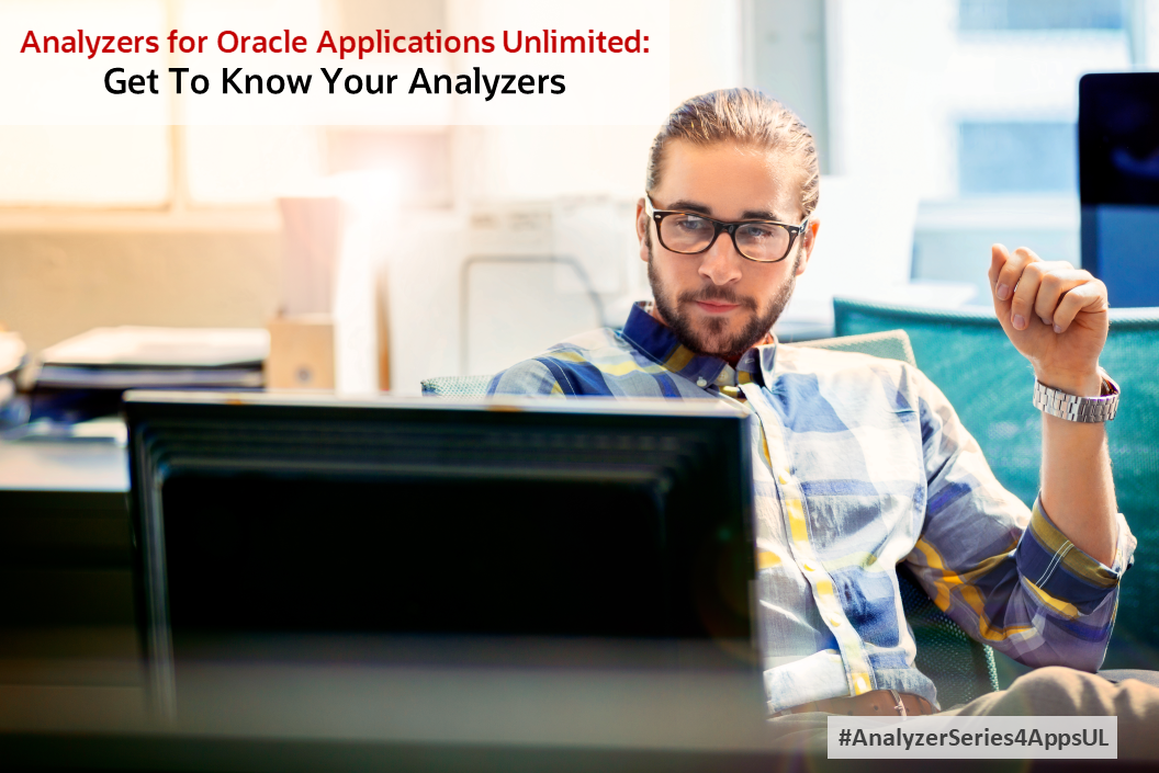 AppsUnlimited Analyzer Series: Get to Know Your Analyzers — oracle-mosc