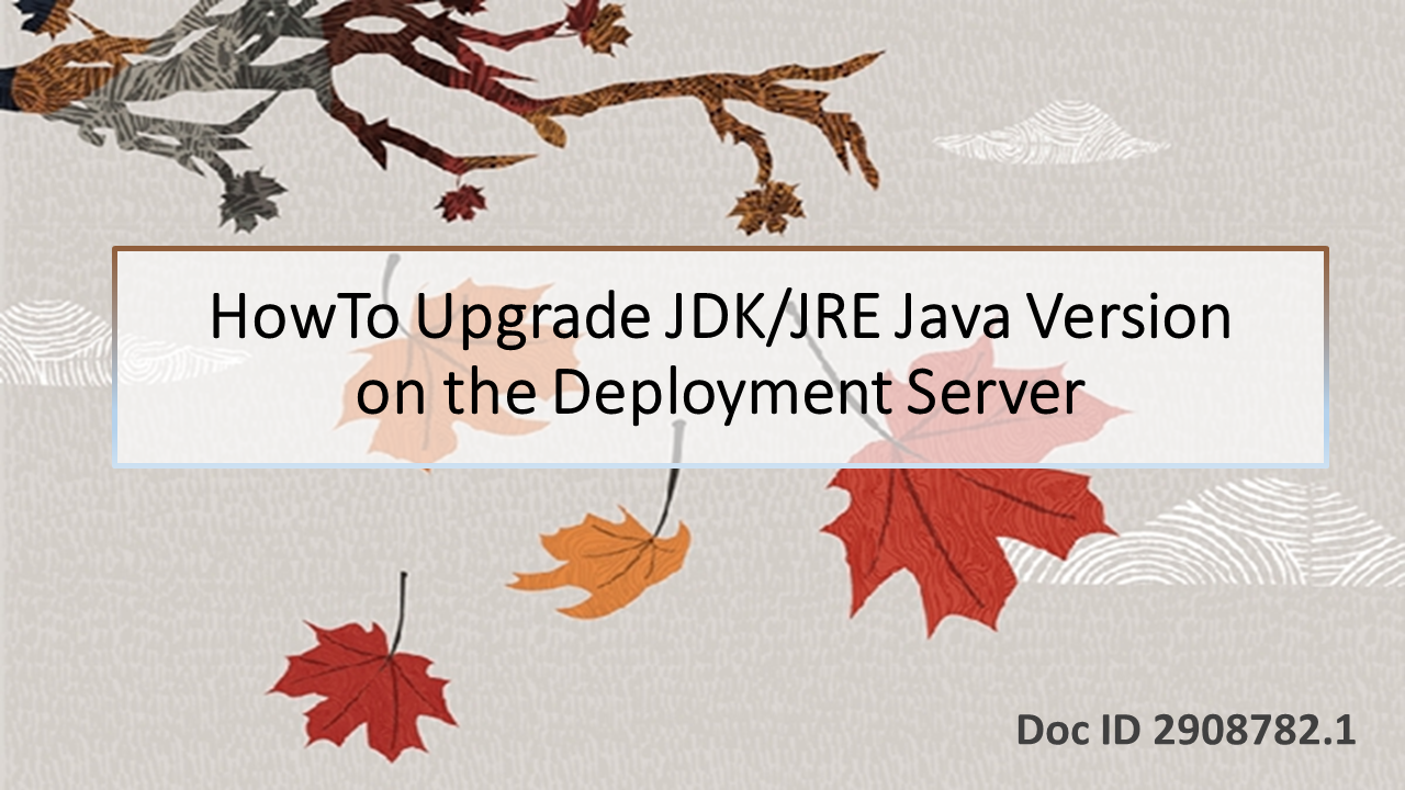 New HowTo Document to Upgrade the Java Version on the Deployment Server ...
