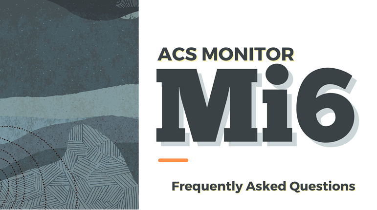 ACS Monitor Mi6 - Frequently Asked Questions | December 7, 2022 ...