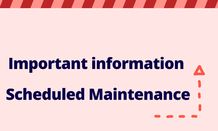 Important info - Scheduled Maintenance.png