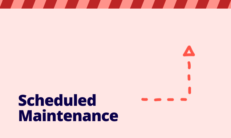 Scheduled Maintenance