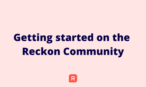 Getting Started on the Reckon Community.png