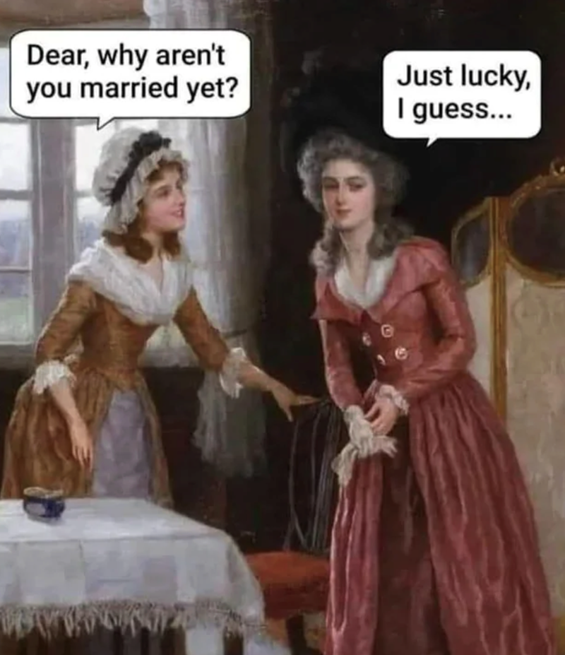 dear-why-arent-married-yet-g-just-lucky-guess.png