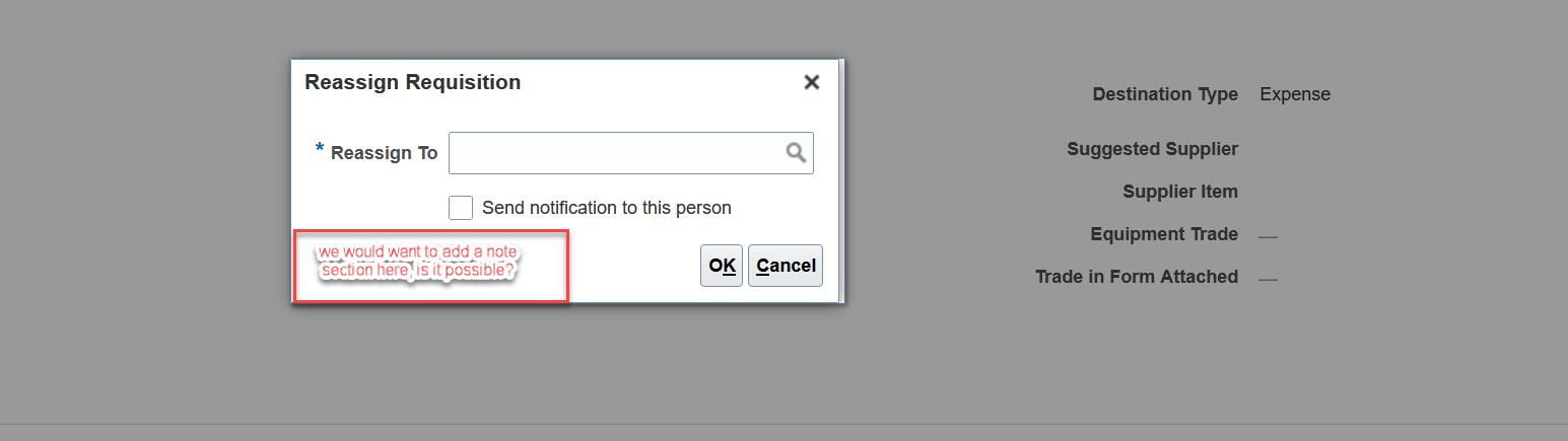Adding note section to Reassign Requisition — Cloud Customer Connect