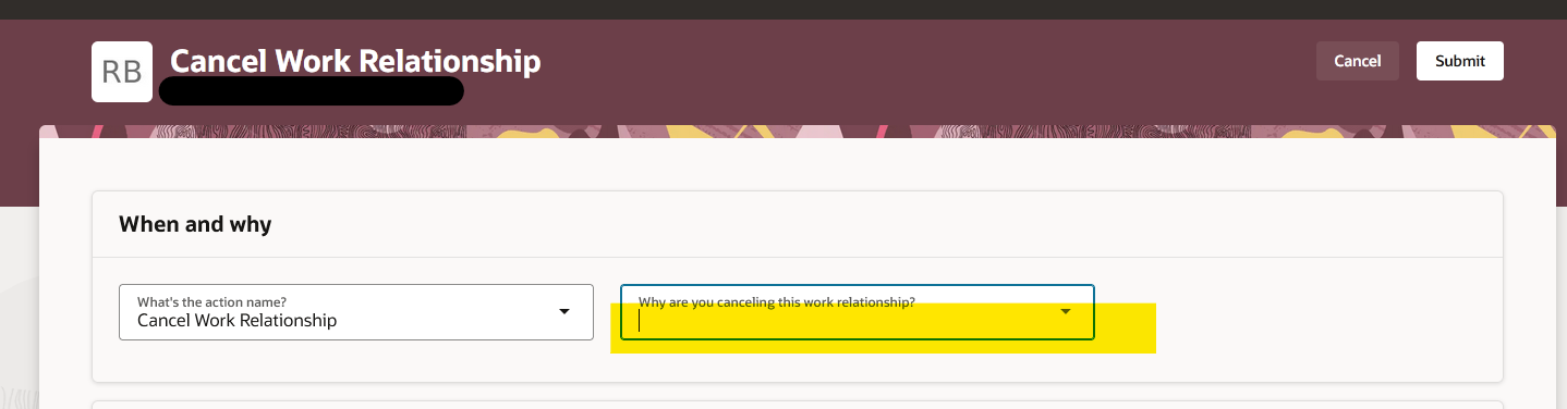Redwood Cancel Work Relationship Action reason not populating — Cloud ...