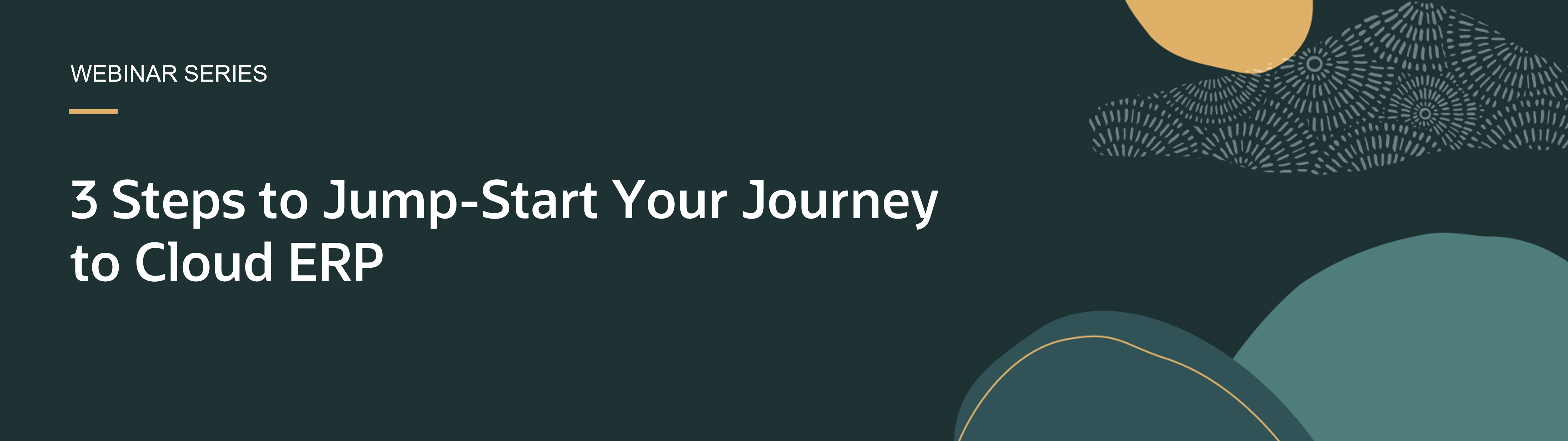Webinar Series: 3 Steps to Jump-Start Your Journey to Cloud ERP — Cloud ...