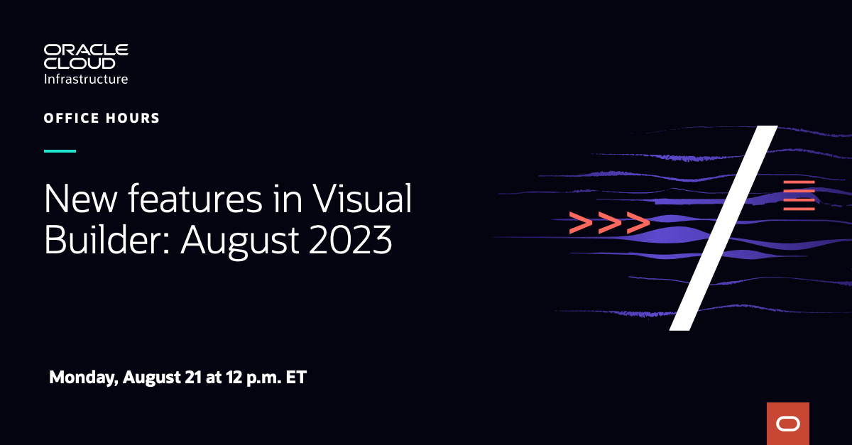 Webcast - New Feature in Visual Builder Studio August 2023 — Cloud ...