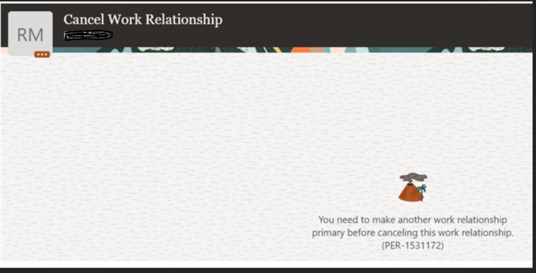 Unable to Cancel Work Relationship — Cloud Customer Connect