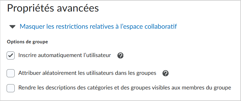 La section Propriétés avancées comporte trois options : Inscription automatique des nouveaux utilisateurs (cochée); Répartir aléatoirement les utilisateurs dans les groupes (non cochée); Afficher les descriptions des catégories et des groupes aux membres du groupe (non cochée).