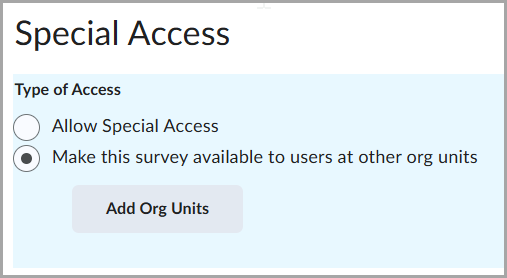 Configuración de acceso especial que muestra la opción para poner a disposición una encuesta a otras unidades de organización.