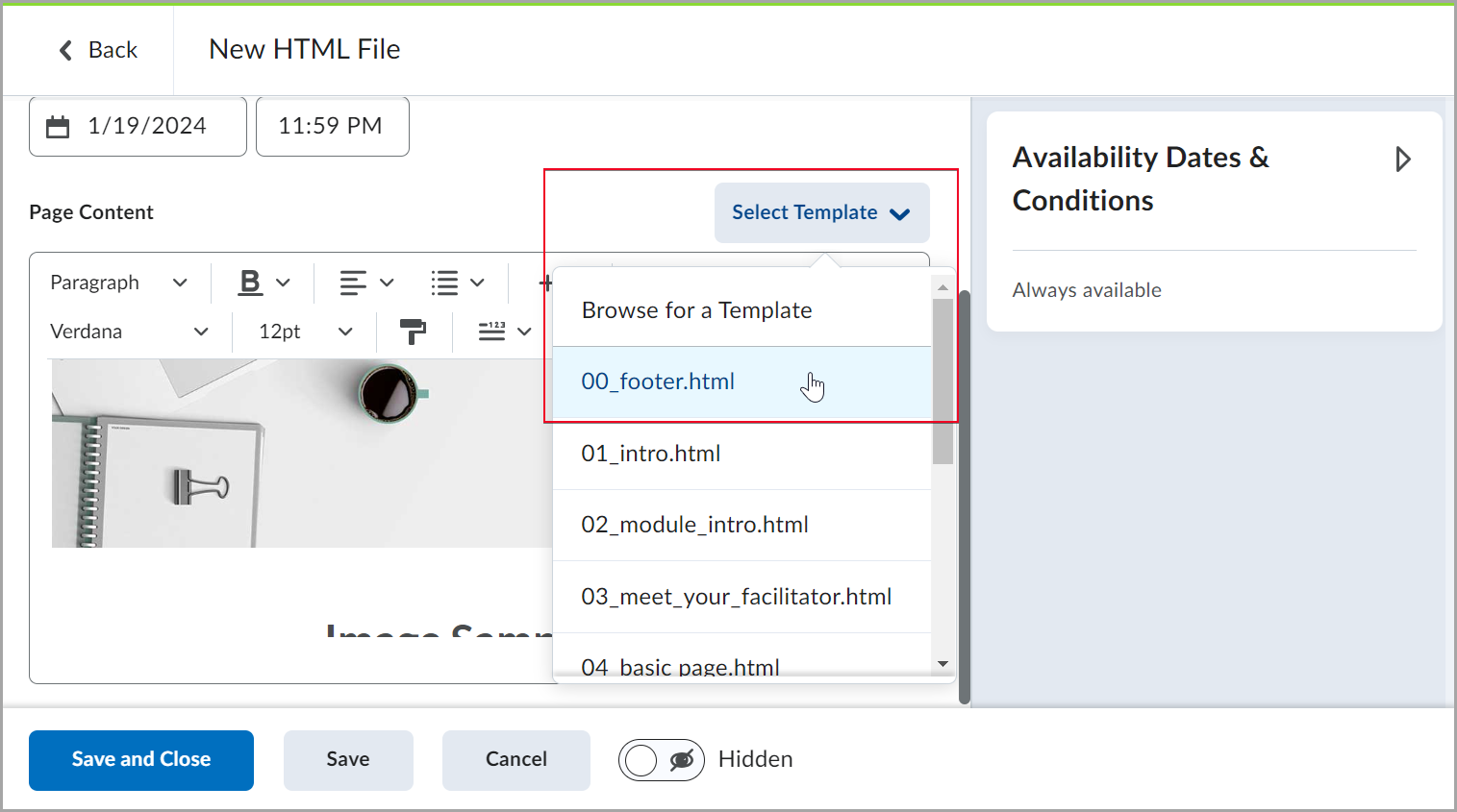 The New HTML File page includes a Select Template dropdown menu, with a highlighted option for "00_footer.html" suggesting that a user can choose a footer template for their HTML file. There are other templates listed. On the right side of the screen, there is a panel titled Availability Dates & Conditions. The Page Content area displays a toolbar with various text formatting options, and below is an image preview within the content area. At the bottom, there are buttons for Save and Close, Save, Cancel, and a toggle indicating whether the content is hidden or visible.