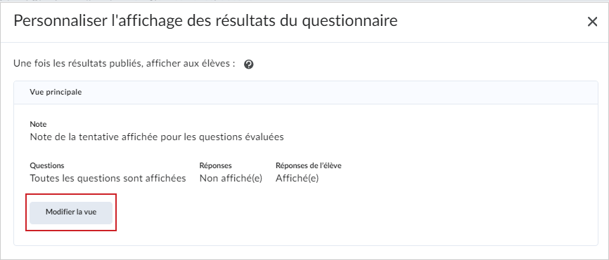 La boîte de dialogue Personnaliser les résultats du questionnaire comprend la section Vue primaire et le bouton Modifier l'affichage.