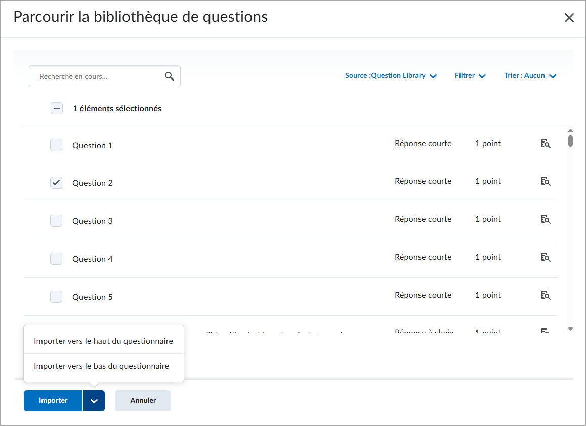 La boîte de dialogue Parcourir la Bibliothèque des questions affiche l’option Importer pour placer des éléments au haut ou au bas du questionnaire.