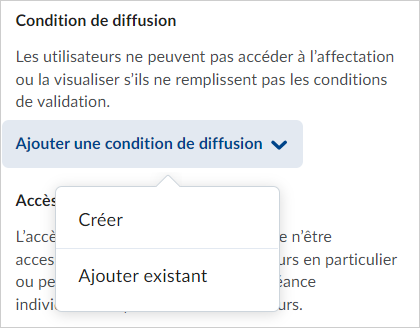 Le menu déroulant Ajouter une condition de diffusion présente les options Créer et Ajouter une condition existante.