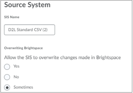 Under the Overwriting Brightspace heading, you can select Yes, No, or Sometimes to the frequency with which you want to allow the SIS to overwrite changes made in Brightspace