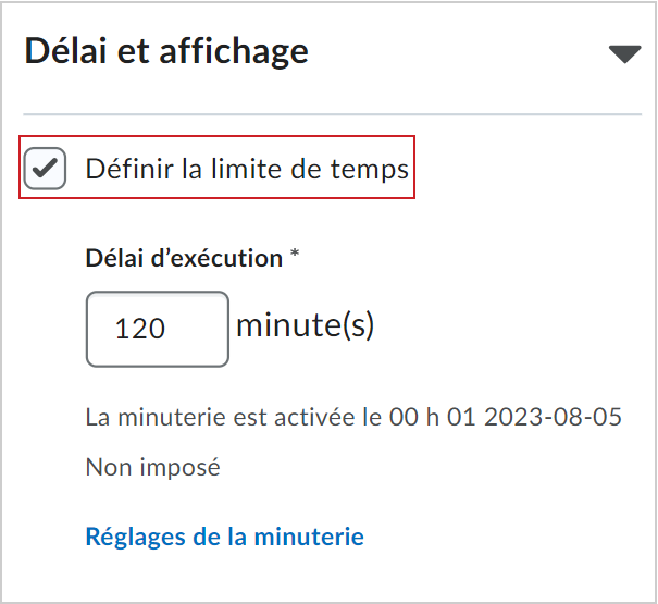 L'accordéon Durée et affichage, dans lequel une limite de temps est sélectionnée.