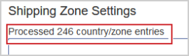 The message Processed 246 countries/zone entries appearing under Shipping Zone Settings after uploading a CSV file