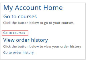 The Go to courses button on the My Account Home page for a learner