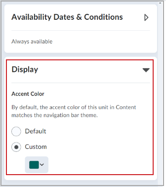 The Display accordion section of the Edit window appears if you meet the criteria to edit the section colours. Select Custom, then select your custom color from the picker.