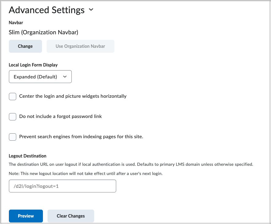 The Advanced Settings part of the Login Management page showing the Navbar, Local Login Form Display, Center the login and picture widgets horizontally, Do not include a forgot password link, Prevent search engines from indexing pages for this site, and Logout Destination settings.