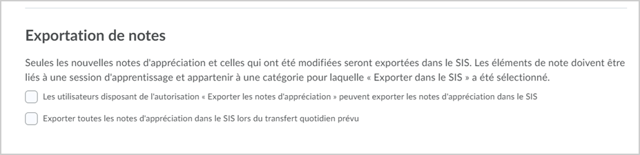 La section Exporter des notes d'appréciation comprend deux options : Les utilisateurs disposant de l'autorisation Exporter des notes d'appréciation peuvent exporter des notes d'appréciation dans le SIS; Exporter toutes les notes d'appréciation dans le SIS lors de la mise à jour quotidienne programmée.