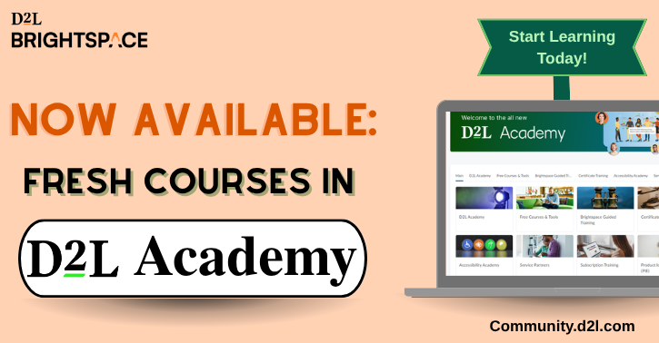 Explore Courses. Unlock Skills. Fresh courses in D2L Academy!