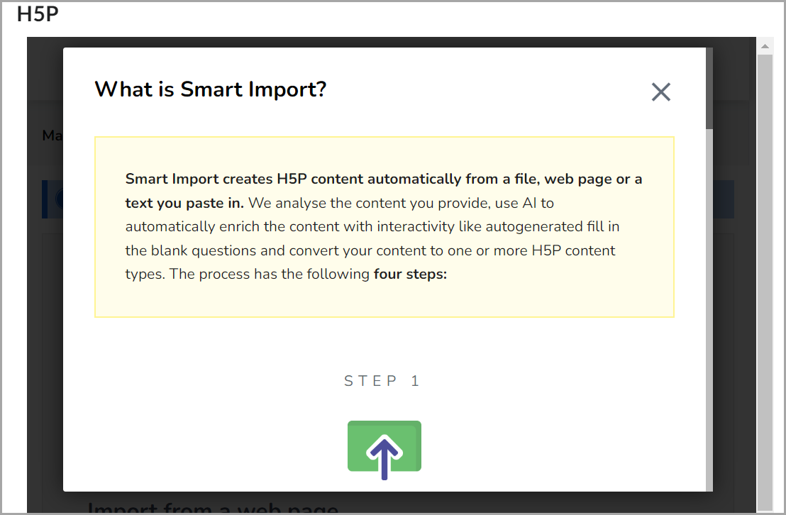 H5P pop-up window explaining Smart Import. The message states that Smart Import creates H5P content automatically from a file, web page, or pasted text. The process consists of four steps. An arrow icon indicates the start of Step 1