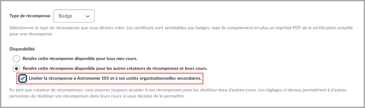 La section Disponibilité affiche l’option « Restreindre la récompense à Astronomy 101b et à ses unités organisationnelles secondaires » comme sélectionnée.