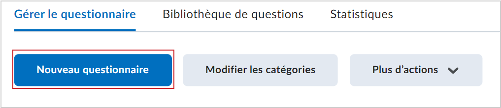 Le bouton Nouveau questionnaire de l'onglet Gérer les questionnaires.