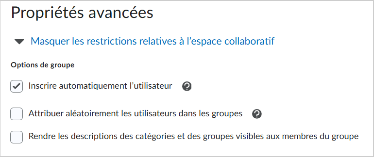 La section Propriétés avancées comporte trois options : Inscription automatique des nouveaux utilisateurs (cochée); Répartir aléatoirement les utilisateurs dans les groupes (non cochée); Afficher les descriptions des catégories et des groupes aux membres du groupe (non cochée).