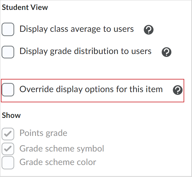 The Override display options for this item check box in the Student View section for Display Options