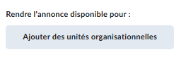 La nouvelle section Rendre l’annonce disponible pour d’une nouvelle annonce.