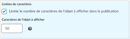 L'option permettant de modifier les paramètres de Limite de caractères.