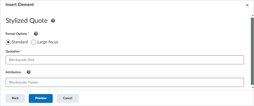 Insert Element dialog in Brightspace for creating a Stylized Quote element. The dialog includes Format Options for Standard and Large focus, and fields for entering the quotation and its attribution. Buttons for Back, Preview, and Cancel are at the bottom.