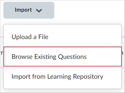 The Import drop-down list showing the Browse Existing Questions option.