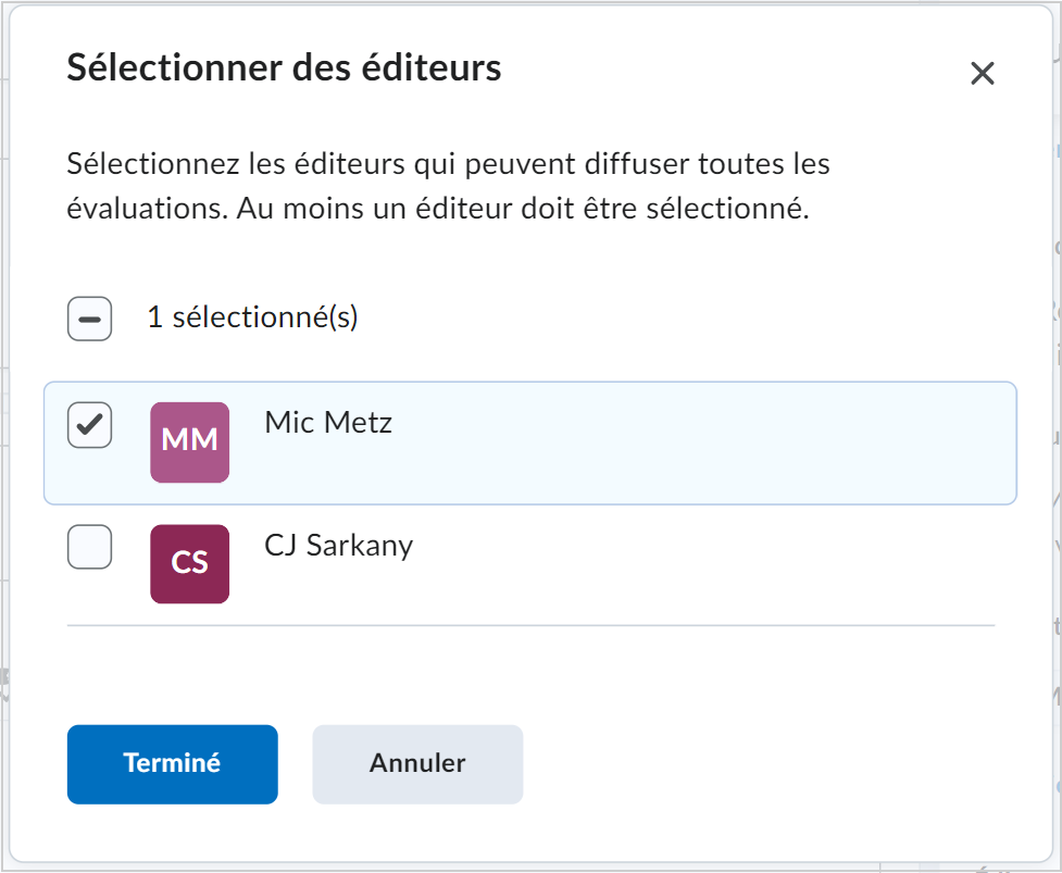 La boîte de dialogue Sélectionner des éditeurs avec un éditeur sélectionné. La boîte de dialogue indique qu'au moins un éditeur doit être sélectionné. Les options au bas de l'écran comprennent Terminé et Annuler