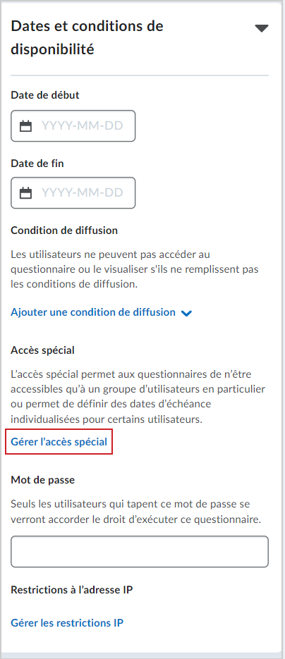 L'accordéon Dates de disponibilité et modalités comprend l'option Gérer les accès spéciaux.