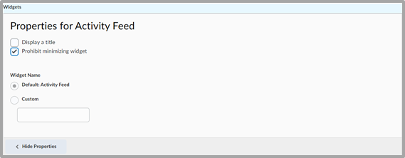 The Prohibit minimizing widget and Display a title options in Properties for Activity Feed.