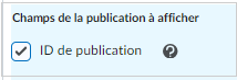 L'option permettant de modifier les paramètres des Champs de la publication à afficher.