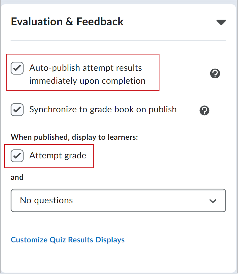 The Auto-publish attempt results immediately upon completion and Attempt grade shown in the Evaluation and Feedback menu