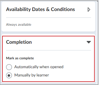 Click to expand Completion, and select the completion type: Automatically when opened or Manually by learner