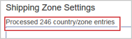 El mensaje Se procesaron 246 entradas de países/zona que aparece en Configuración de zona de envío después de cargar un archivo CSV