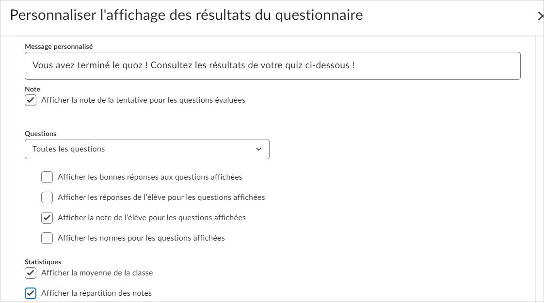 La boîte de dialogue Personnaliser l'affichage des résultats du questionnaire comprend des options permettant de personnaliser l'affichage les résultats dans la vue primaire. Ces options comprennent un message personnalisé, une note d'appréciation, des questions et des statistiques.